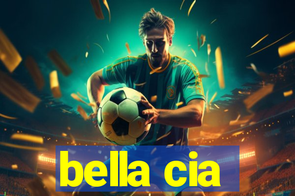 bella cia